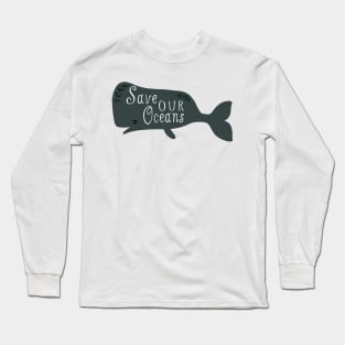 Save Our Oceans Environmental Whale Illustration Long Sleeve T-Shirt